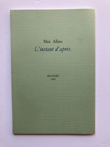Max alhau l instant - alhau, l'instant